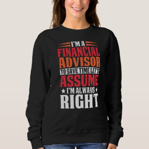 Sweatshirt Les Conseillers Financiers Ont Toujours Raison De