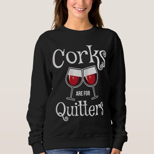Sweatshirt Les Corks Sont Des Quitters Que Je Vins (Devant)