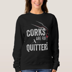 Sweatshirt Les Corks Sont Pour Les Quitters Wine Graphic