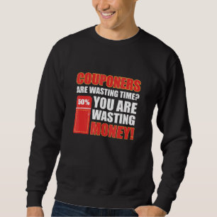 Sweatshirt Les Couponeurs Perdent Du Temps Vous Perdez De L'A