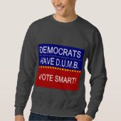 Sweatshirt Les Démocrates ont le DUMB (Devant)