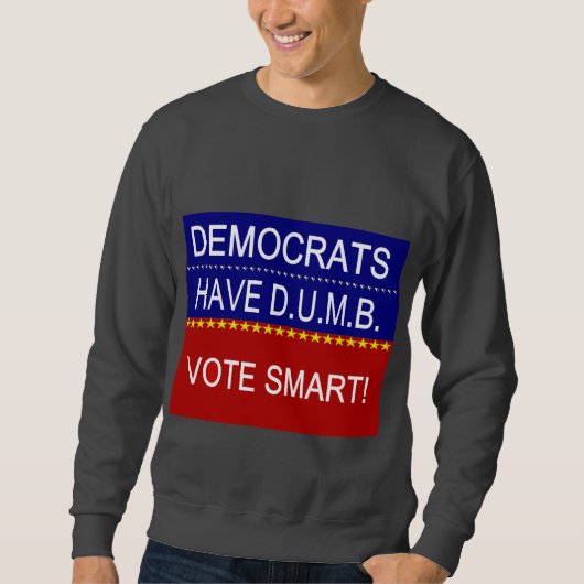 Sweatshirt Les Démocrates ont le DUMB (Devant)