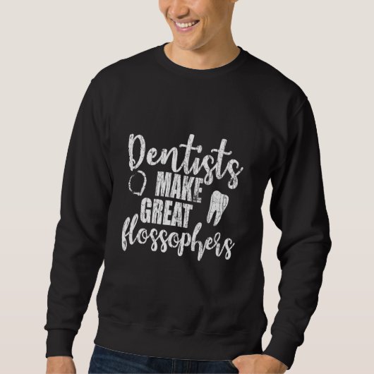 Sweatshirt Les dentistes font de grands Flossophers Graphisme (Devant)