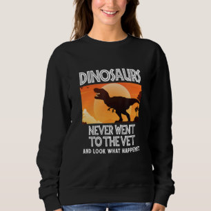Sweatshirt Les Dinosaures Ne Sont Jamais Allés À L'vétérinair