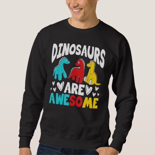 Sweatshirt Les Dinosaures Sont Une Formidable Faune Préhistor (Devant)