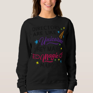 Sweatshirt Les Directeurs Sont Comme Des Unicornes Ils Font L