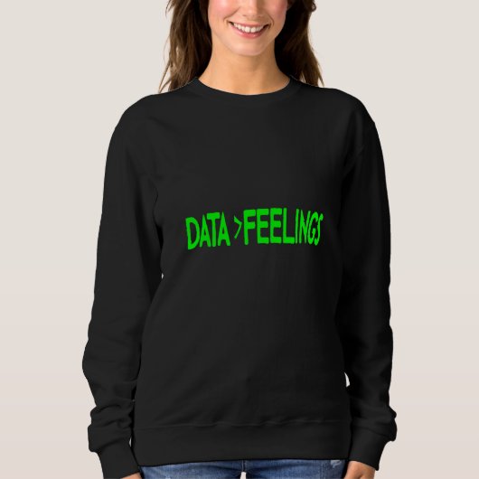 Sweatshirt Les données sont plus importantes que les sentimen (Devant)