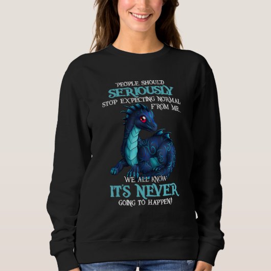 Sweatshirt Les Dragons Devraient Sérieusement Cesser D'Attend (Devant)