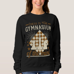 Sweatshirt Les Échecs Est Le Gymnase De L'Esprit