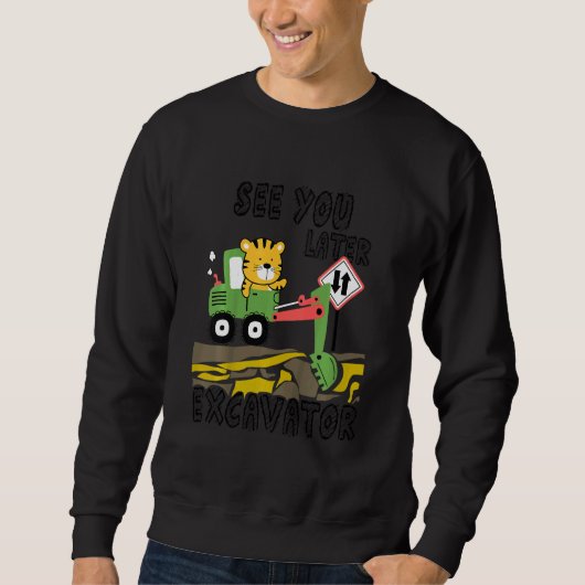 Sweatshirt Les Enfants Te Voient Plus Tard Excavateur Pour Le (Devant)