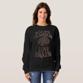 SWEATSHIRT LES ENSEIGNANTS SCIENTIFIQUES AIMENT LES CERVEAUX  (Devant entier)
