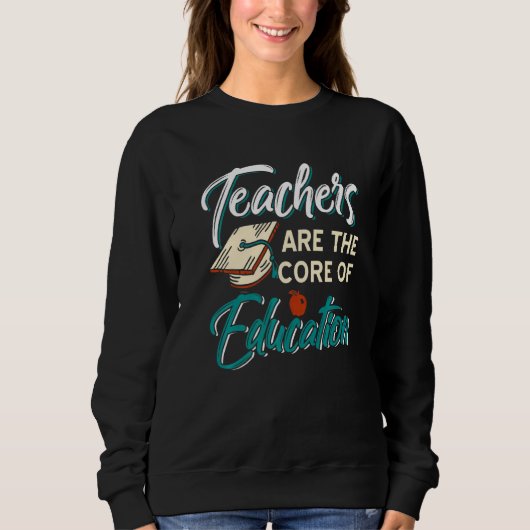 Sweatshirt Les Enseignants Sont Le Coeur De L'Éducation Actue (Devant)