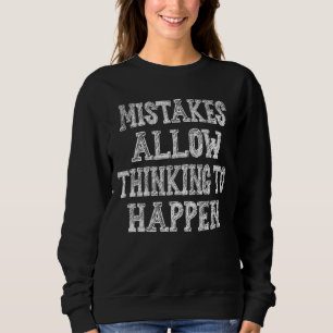 Sweatshirt Les Erreurs Permettent De Réfléchir En Disant :