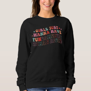 Sweatshirt Les féministes filles veulent juste avoir des droi