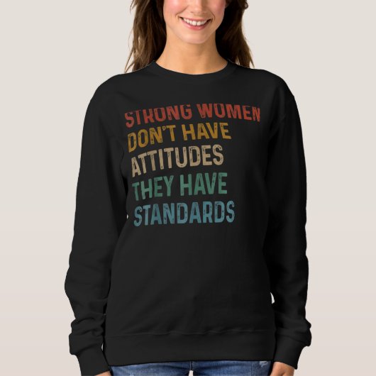 Sweatshirt Les femmes fortes n'ont pas d'attitude (Devant)