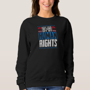 Sweatshirt Les Femmes Gardent Vos Petites Mains Hors De Mes D
