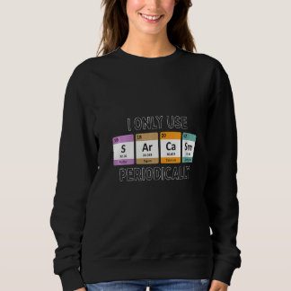 Sweatshirt Les Femmes I N'Utilisent Que Le Sarcasme Biologiqu