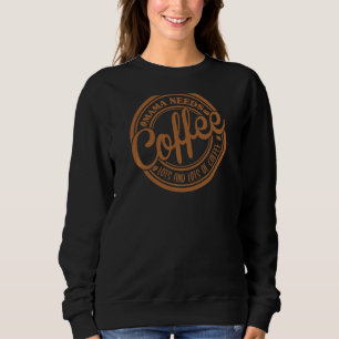 Sweatshirt Les FEMMES Mama Mignonne A Besoin De Caféine Lots