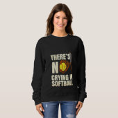 Sweatshirt Les Femmes Ne Pleurent Pas Dans L'Équipe De Softba (Devant entier)