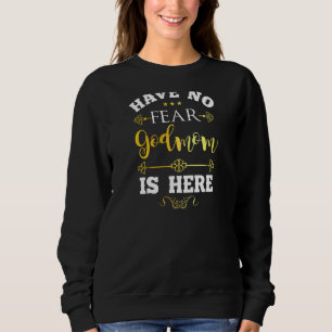 Sweatshirt Les Femmes N'Ont Pas Peur Godmere Ici Dit Godmère