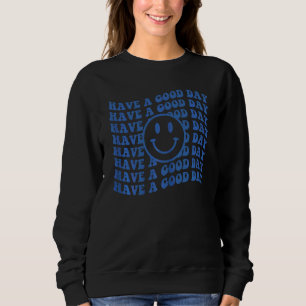 Sweatshirt Les Femmes Ont Un Bon Jour Smile Face Joyeux Visag