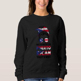 Sweatshirt Les femmes parce que je suis Portoricaine G