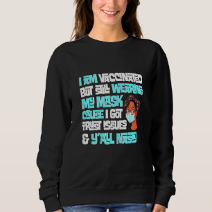 Sweatshirt Les femmes que je suis vaccinée mais qui portent t