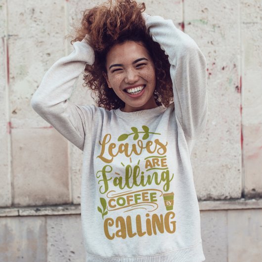 Sweatshirt Les feuilles tombent et appellent du café