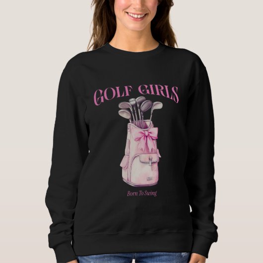Sweatshirt Les Filles De Golf Nées À Swing (Devant)