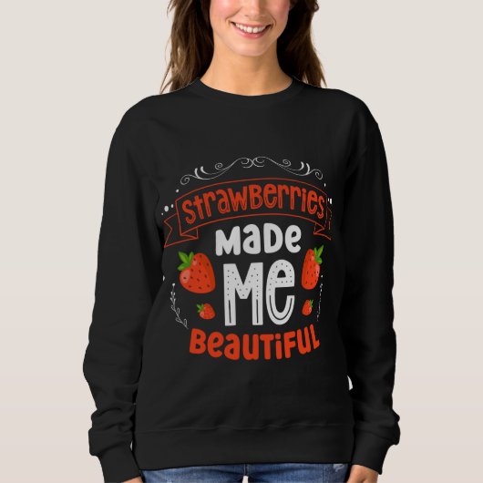 Sweatshirt Les Fraises M'Ont Fait De Belles Fruits De Fraise (Devant)