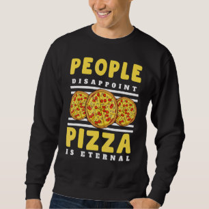 Sweatshirt Les Gens Décent Pizza Est L'Éternel Ventilateur De