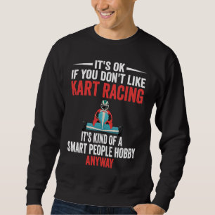 Sweatshirt Les gens intelligents Hobby Karting Course de kar