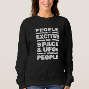 Sweatshirt Les Gens S'Intéressent À L'Espace Et À L'Ufos Extr