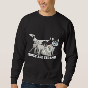 Sweatshirt Les Gens Sont Étrange Poodle Husky Chih Tzu Dalmat