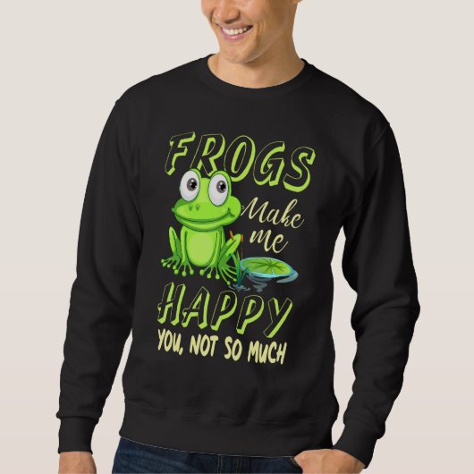 Sweatshirt Les Grenouilles Me Rendent Heureux Tu N'As Pas Tan (Devant)