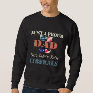 Sweatshirt Les Hommes Juste Un Père Fier Qui N'A Pas Élevé Le