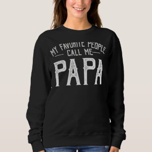 Sweatshirt Les Hommes Mes Favoris M'Appelent Papa Pour Grand-