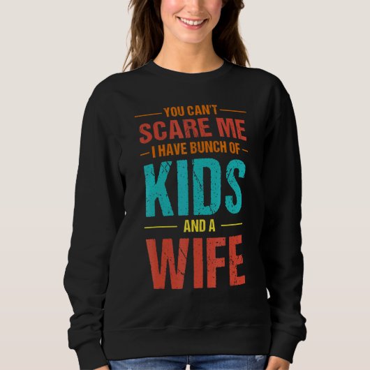 Sweatshirt Les Hommes Ne Me Craignent Pas D'Avoir Des Enfants (Devant)