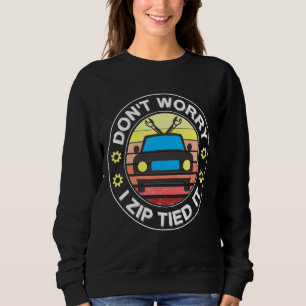 Sweatshirt Les hommes ne s'inquiètent pas Je Zip Tied It Fixi