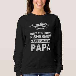 Sweatshirt Les Hommes Seuls Les Plus Beaux Pêcheurs Sont Appe