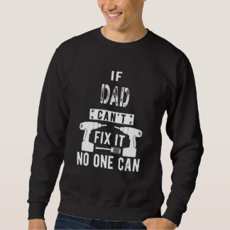 Sweatshirt Les hommes si papa ne peut pas le réparer Personne