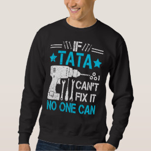 Sweatshirt Les hommes si Tata ne peut pas le réparer Personne