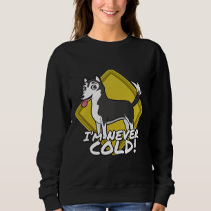 Sweatshirt Les Huskies Et Les Malamutes D'Alaska Ne Sont Jama