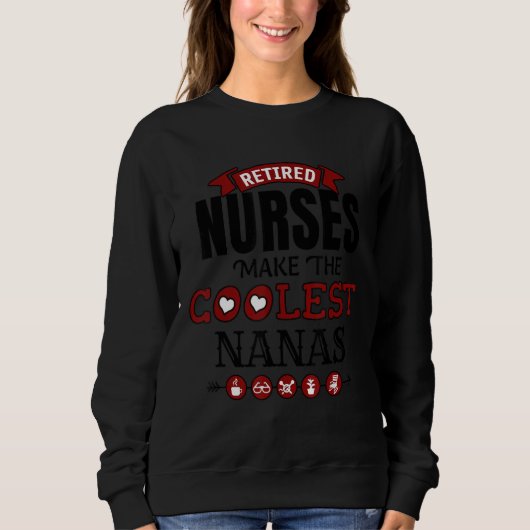 Sweatshirt Les Infirmières Retraitées Font Les Nanas Les Plus (Devant)
