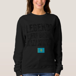 Sweatshirt Les légendes sont nées au Kazakhstan Drapeau kazak
