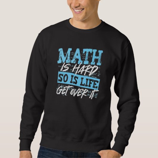 Sweatshirt Les mathématiques sont difficiles, tout comme l'en (Devant)