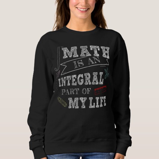 Sweatshirt Les Maths font partie intégrante de mon précepte d (Devant)