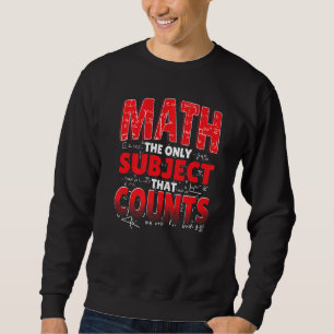 Sweatshirt Les Maths Le Seul Sujet Qui Compte Le Mathématicie