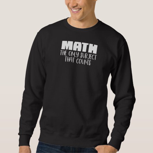 Sweatshirt Les Maths Le Seul Sujet Qui Compte Les Mignons Tea (Devant)