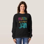 Sweatshirt Les Maths Sont Mon Jam  Prof De Maths  Équipe Péda (Devant entier)